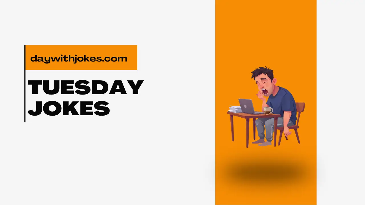 Tuesday Jokes